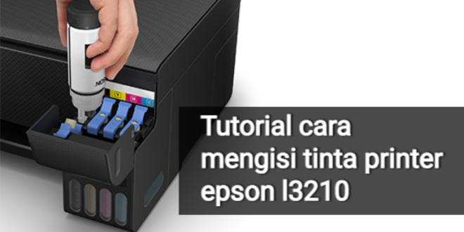 Cara mengisi tinta printer epson l3210