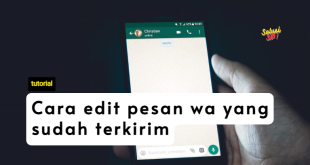 cara edit pesan wa yang sudah terkirim