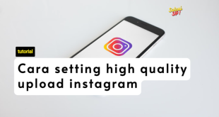 cara setting high quality upload instagram