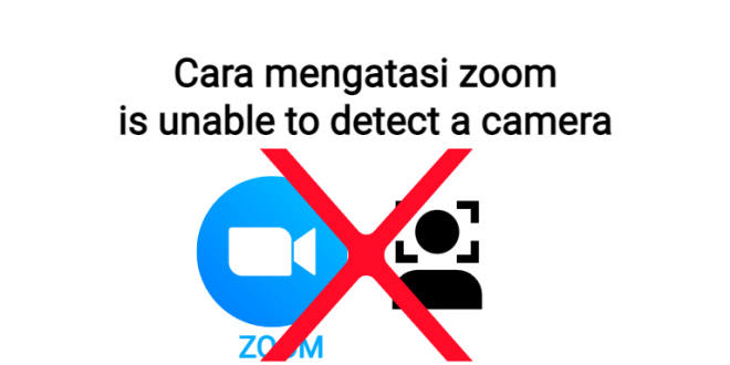 Cara mengatasi zoom is unable to detect a camera