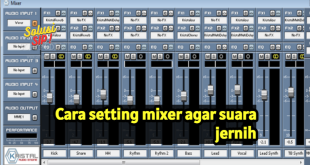 Cara setting mixer agar suara jernih