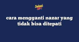 cara mengganti nazar yang tidak bisa ditepati