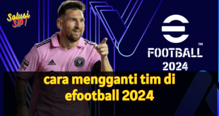 cara mengganti tim di efootball 2024