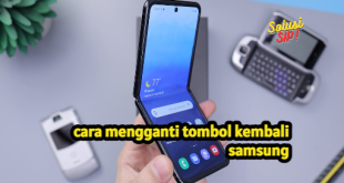 cara mengganti tombol kembali samsung